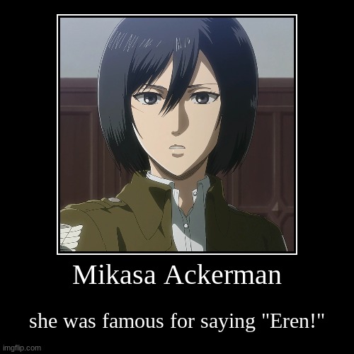 her infamous line | image tagged in demotivationals,attack on titan,anime | made w/ Imgflip demotivational maker