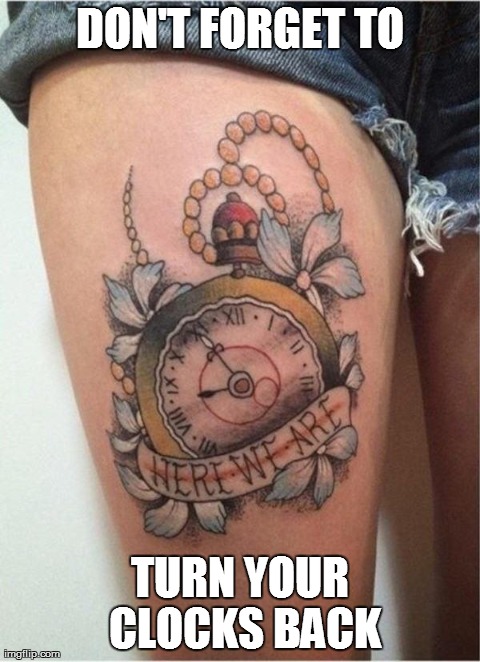 DON'T FORGET TO TURN YOUR CLOCKS BACK | made w/ Imgflip meme maker