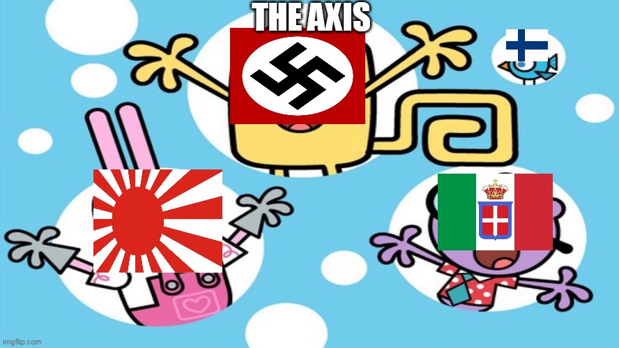 The Axis in WW2 in a nutshell | THE AXIS | image tagged in world war 2 | made w/ Imgflip meme maker