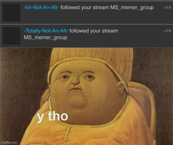 Y... | image tagged in y tho | made w/ Imgflip meme maker