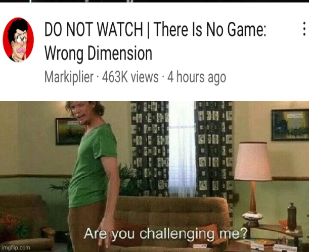 RU? | image tagged in are you challenging me,markiplier | made w/ Imgflip meme maker