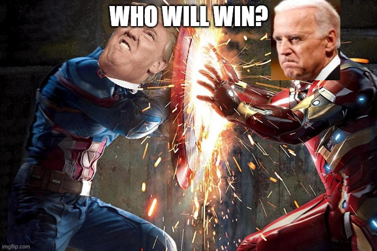 WHO WILL WIN? | image tagged in political meme | made w/ Imgflip meme maker