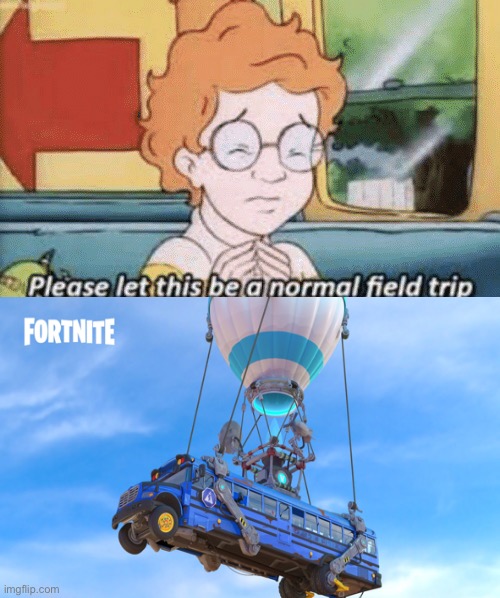 Battle Bus | image tagged in magic school bus,fortnite,battle bus | made w/ Imgflip meme maker