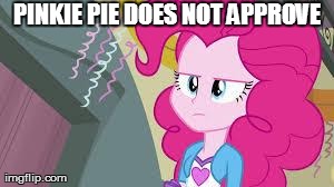 Disappointed Pinkie Pie | image tagged in pinkie pie | made w/ Imgflip meme maker