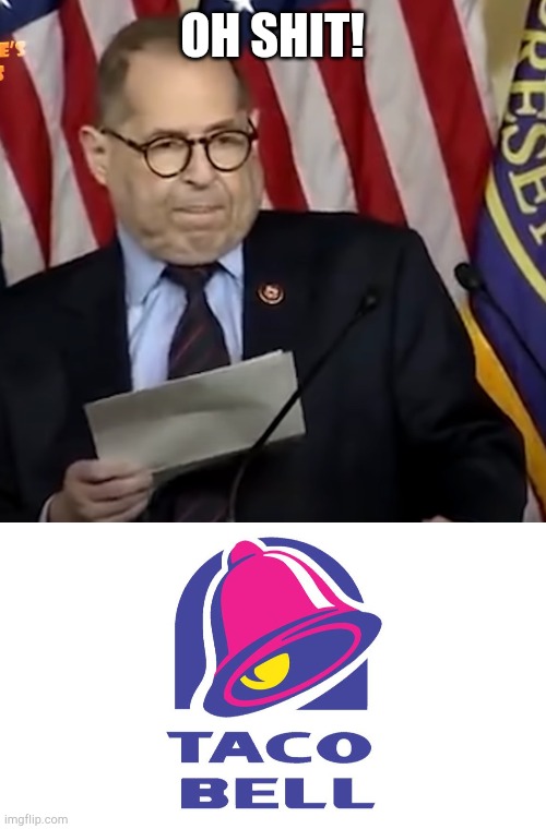 OH SHIT! | image tagged in taco bell,nancy pelosi,democrats,republicans,election 2020,politics | made w/ Imgflip meme maker