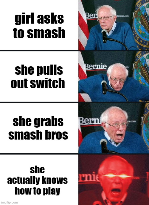 Bernie Sanders reaction (nuked) | girl asks to smash; she pulls out switch; she grabs smash bros; she actually knows how to play | image tagged in bernie sanders reaction nuked | made w/ Imgflip meme maker
