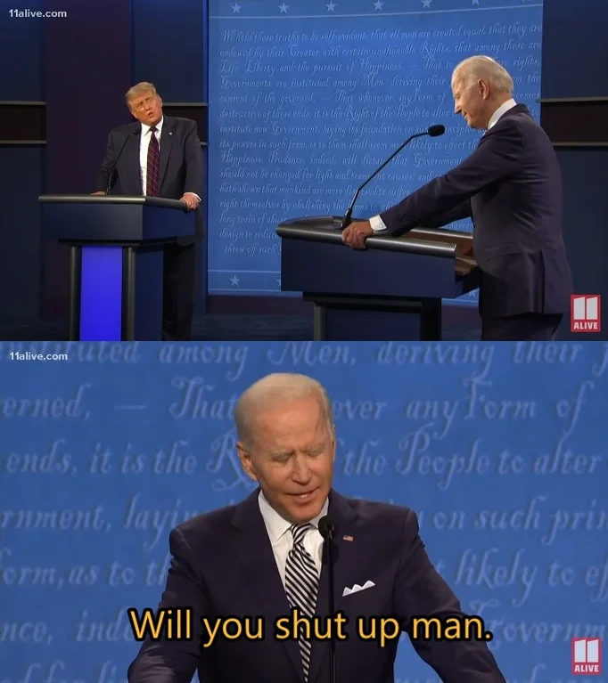 Biden - Will you shut up man Blank Meme Template