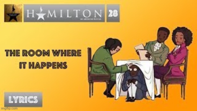 Want to be in the room where it happens? Now you can! Pull up a chair & claim a seat at the table! | image tagged in the room where it happens,government,roleplaying,imgflip trends,hamilton,musical | made w/ Imgflip meme maker
