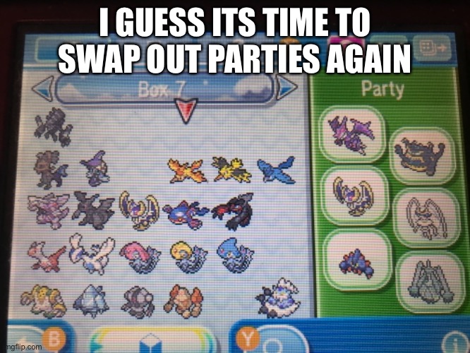 Cresselia is so annoying to catch, I just wasted 75 poke balls on it just for it to kill itself | I GUESS ITS TIME TO SWAP OUT PARTIES AGAIN | made w/ Imgflip meme maker