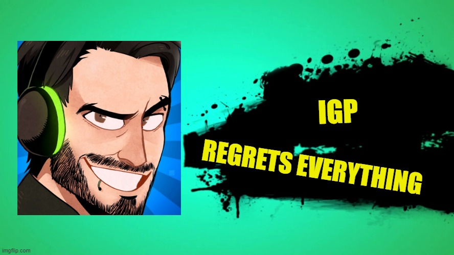 Been wanting to make this for a long time | IGP; REGRETS EVERYTHING | image tagged in everyone joins the battle | made w/ Imgflip meme maker