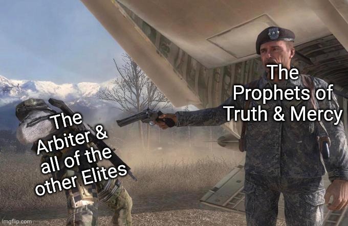 Stupid Brutes! | The Prophets of Truth & Mercy; The Arbiter & all of the other Elites | image tagged in shepard betrays ghost,halo | made w/ Imgflip meme maker