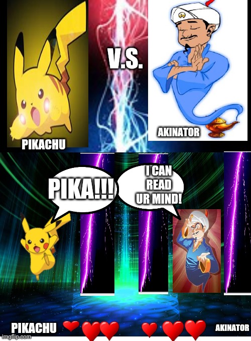 Pikachu v.s. Arkinator | V.S. AKINATOR; PIKACHU; I CAN READ UR MIND! PIKA!!! PIKACHU; AKINATOR | image tagged in blank white template,battle | made w/ Imgflip meme maker