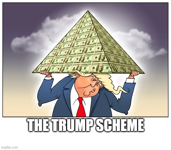 THE TRUMP SCHEME | made w/ Imgflip meme maker
