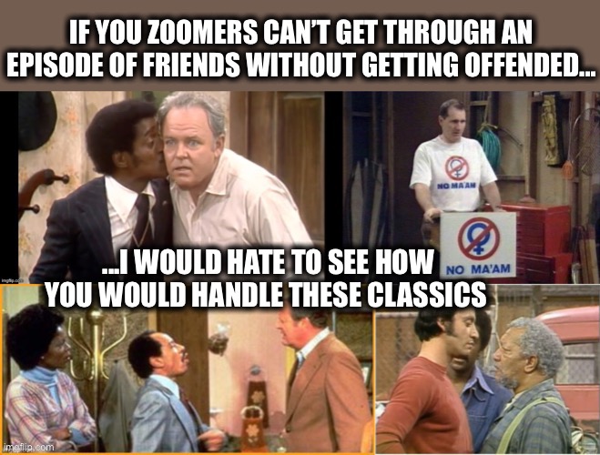 The Jeffersons | image tagged in the jeffersons,married with children,sanford and son,archie bunker,memes,gen z | made w/ Imgflip meme maker