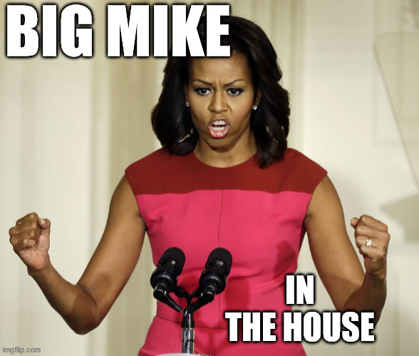 BIG MIKE IN THE HOUSE | made w/ Imgflip meme maker