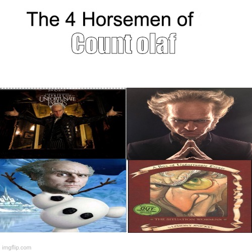 Four horsemen | Count olaf | image tagged in four horsemen | made w/ Imgflip meme maker