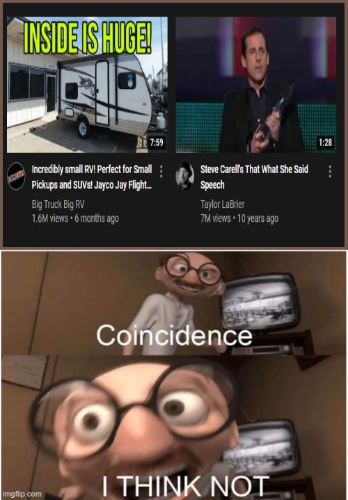 Youtube recommendation | image tagged in coincidence i think not | made w/ Imgflip meme maker