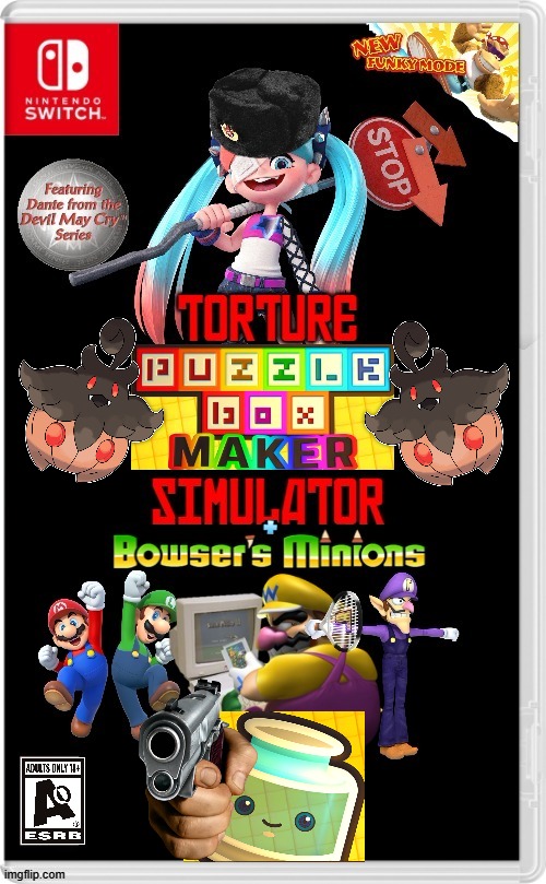 Torture Puzzle Box Maker Simulator + Bowser's Minions | image tagged in dank memes,nintendo switch,puzzle box maker,soviet russia,mario,my mom thinks i am special | made w/ Imgflip meme maker