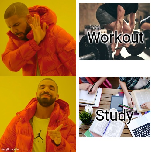 Workout Study | image tagged in memes,drake hotline bling | made w/ Imgflip meme maker
