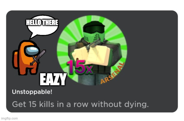 Hello There | HELLO THERE; EAZY | image tagged in roblox arsenal | made w/ Imgflip meme maker
