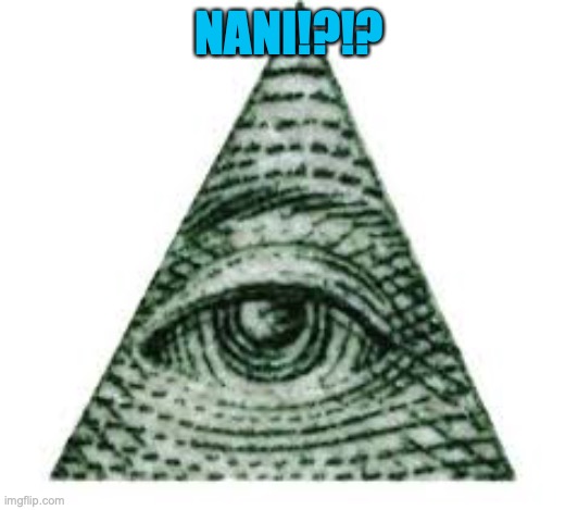 NANI!?!? | made w/ Imgflip meme maker