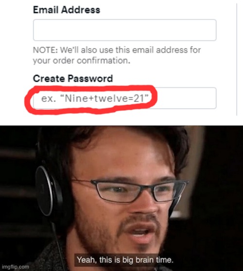 Best Online Password of all time | image tagged in big brain time,memes,password | made w/ Imgflip meme maker