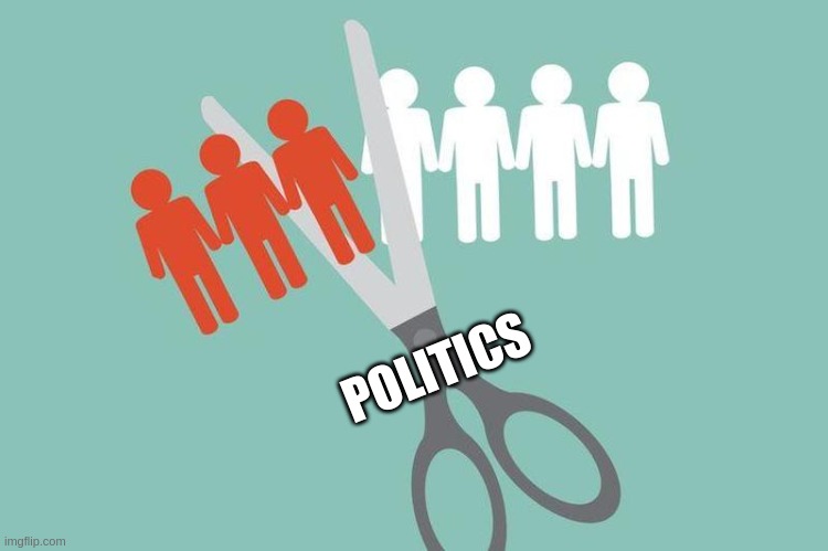 Divided | POLITICS | image tagged in party | made w/ Imgflip meme maker