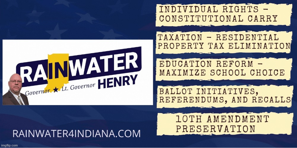 RAINWATER FOR GOVERNOR | image tagged in indiana | made w/ Imgflip meme maker