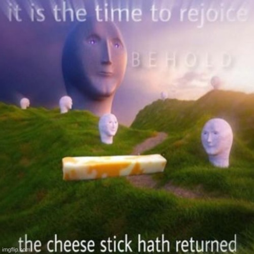 THE TIME TO REJOICE | image tagged in funny | made w/ Imgflip meme maker