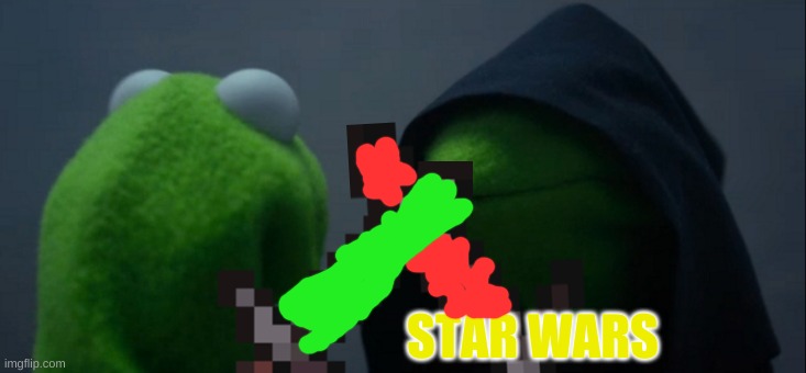 star wars | STAR WARS | image tagged in memes,evil kermit | made w/ Imgflip meme maker