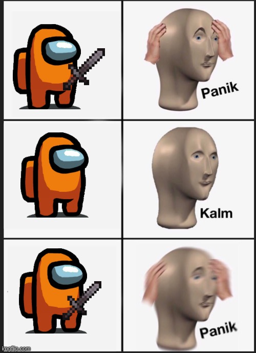 Panik Kalm Panik | image tagged in memes,panik kalm panik | made w/ Imgflip meme maker