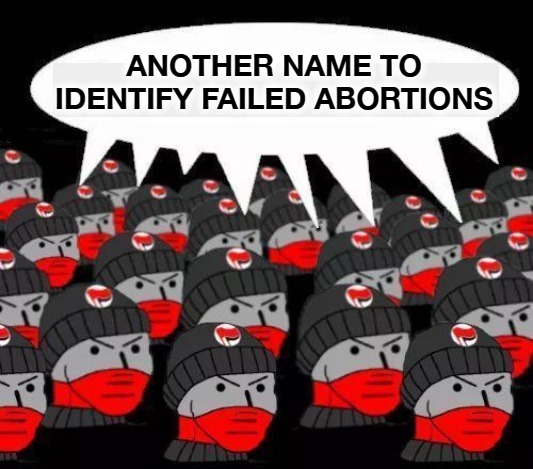 Antifa = Another Name To Identify Failed Abortions | ANOTHER NAME TO IDENTIFY FAILED ABORTIONS | image tagged in antifa,abortion,jizz in my pants,thug life,saggythugpants,sjw triggered | made w/ Imgflip meme maker