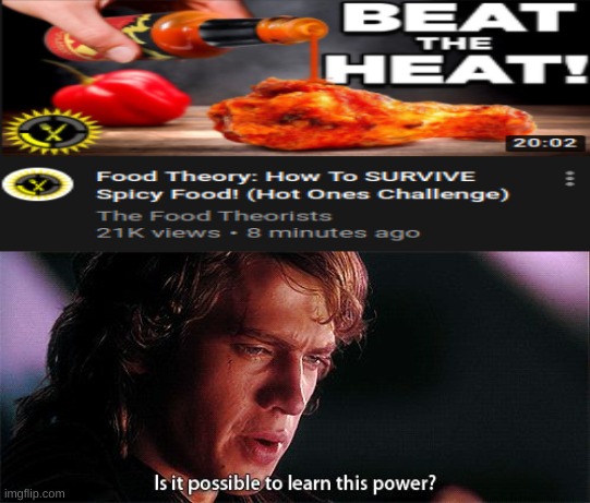 Is it really true tho? | image tagged in is it possible to learn this power,hot sauce,spicy | made w/ Imgflip meme maker
