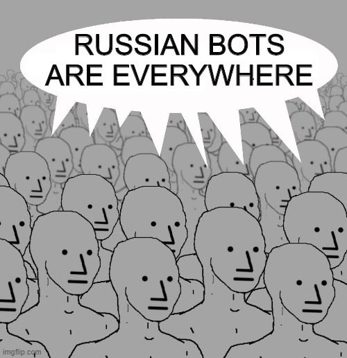 The mass delusion of the brainwashed Leftist mob. | RUSSIAN BOTS
ARE EVERYWHERE | image tagged in npc,trump,leftists,democrats,blm,antifa | made w/ Imgflip meme maker