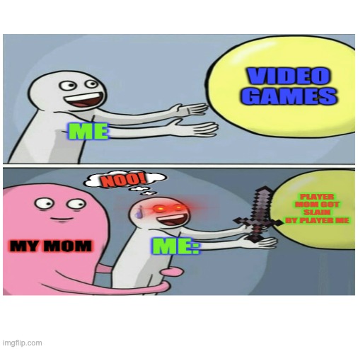 video games gone wrong | image tagged in memes,video games | made w/ Imgflip meme maker