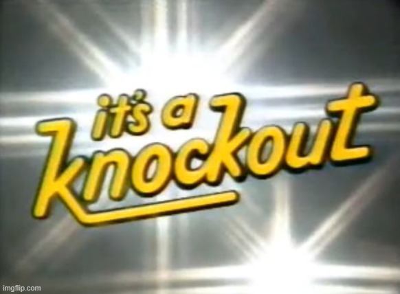It's a knockout | image tagged in it's a knockout,new template,knockout,reactions,reaction,template | made w/ Imgflip meme maker