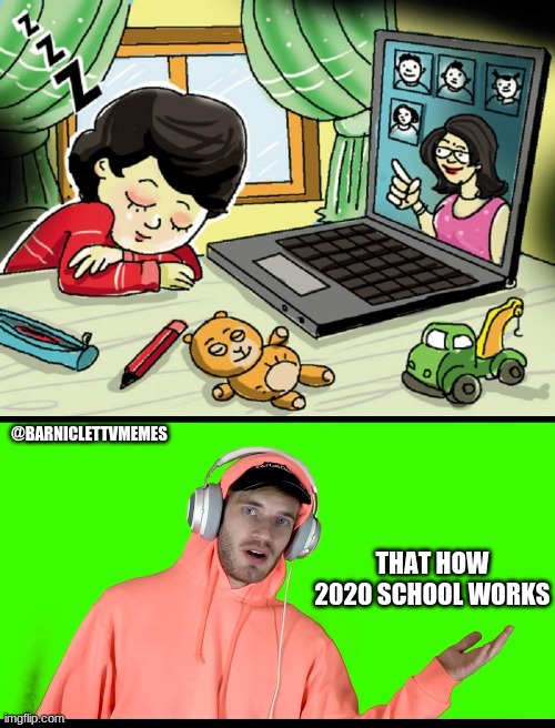 that how 2020 school works | @BARNICLETTVMEMES; THAT HOW 2020 SCHOOL WORKS | image tagged in school,zoom,sleeping | made w/ Imgflip meme maker