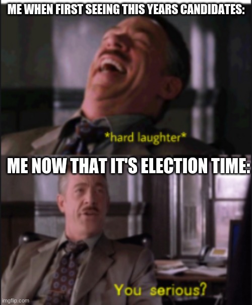 Brainless Biden VS Orange Man | ME WHEN FIRST SEEING THIS YEARS CANDIDATES:; ME NOW THAT IT'S ELECTION TIME: | image tagged in trump,biden,jonah jameson,spiderman,elections | made w/ Imgflip meme maker