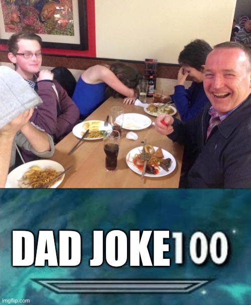 DAD JOKE | image tagged in dad joke,skyrim skill meme | made w/ Imgflip meme maker