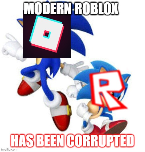 RIP roblox | MODERN ROBLOX; HAS BEEN CORRUPTED | made w/ Imgflip meme maker