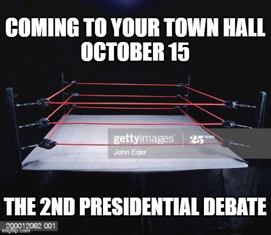 I hope they have all the chairs securely mounted to the floor... |  COMING TO YOUR TOWN HALL
OCTOBER 15; THE 2ND PRESIDENTIAL DEBATE | image tagged in memes,funny memes,debate,debates,presidential debate,political meme | made w/ Imgflip meme maker