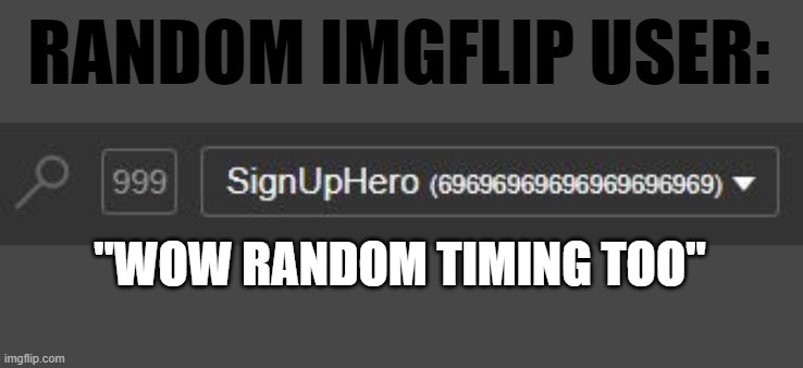 Imgflip users can really milk it | RANDOM IMGFLIP USER:; "WOW RANDOM TIMING TOO" | image tagged in imgflip,imgflip users,top users | made w/ Imgflip meme maker