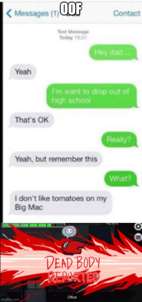 OOF | image tagged in dead body reported | made w/ Imgflip meme maker