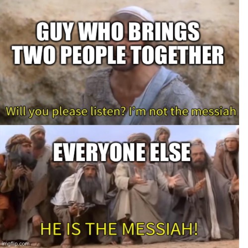 The couple messiah | image tagged in funny memes | made w/ Imgflip meme maker