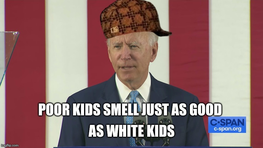 Another Biden meme | image tagged in lol,joe biden,scumbag | made w/ Imgflip meme maker