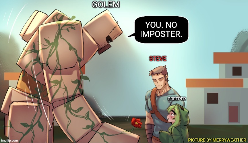 I Added Makes To My Previous Meme | GOLEM; STEVE; CREEPER | image tagged in among us,minecraft,manga | made w/ Imgflip meme maker