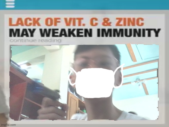 image tagged in manuel,lack of vit c  zinc may weaken immunity | made w/ Imgflip meme maker