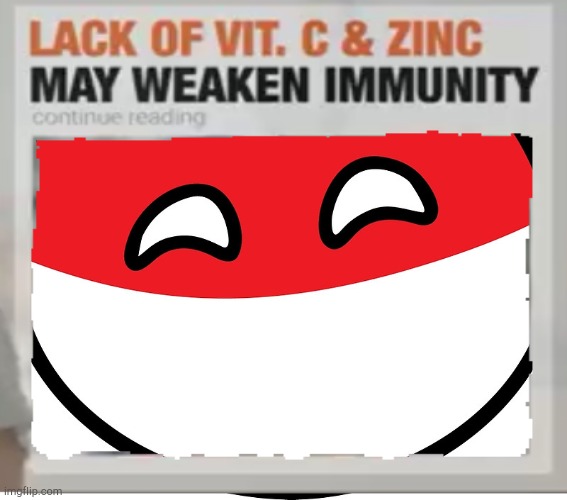 Poland infected | image tagged in polandball,lack of vit c  zinc may weaken immunity | made w/ Imgflip meme maker
