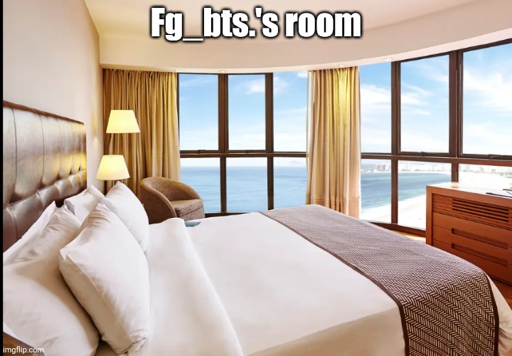 Hotel room | Fg_bts.'s room | image tagged in hotel room | made w/ Imgflip meme maker