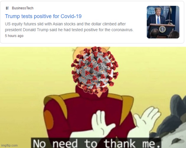 karma! | image tagged in no need to thank me,coronavirus,donald trump | made w/ Imgflip meme maker